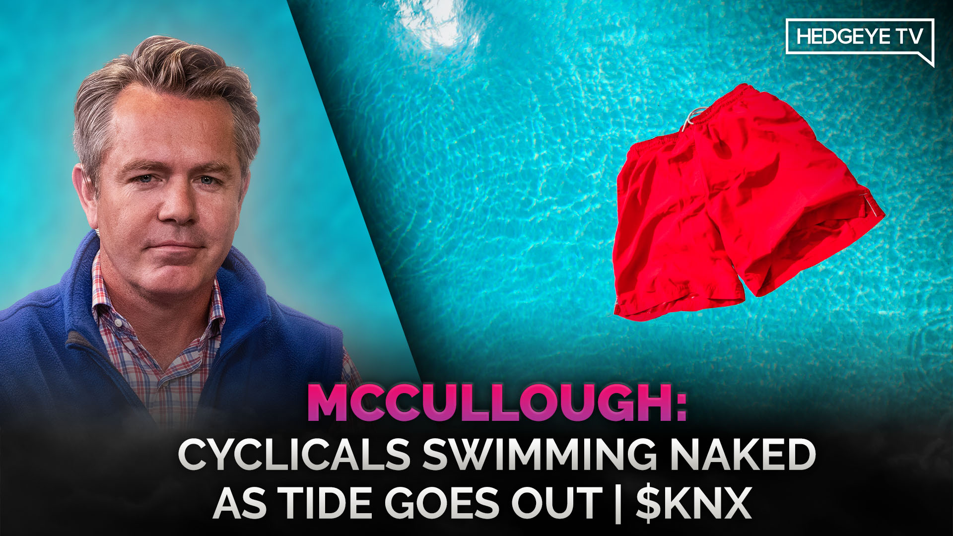 McCullough: Cyclicals Swimming Naked as Tide Goes Out | $KNX
