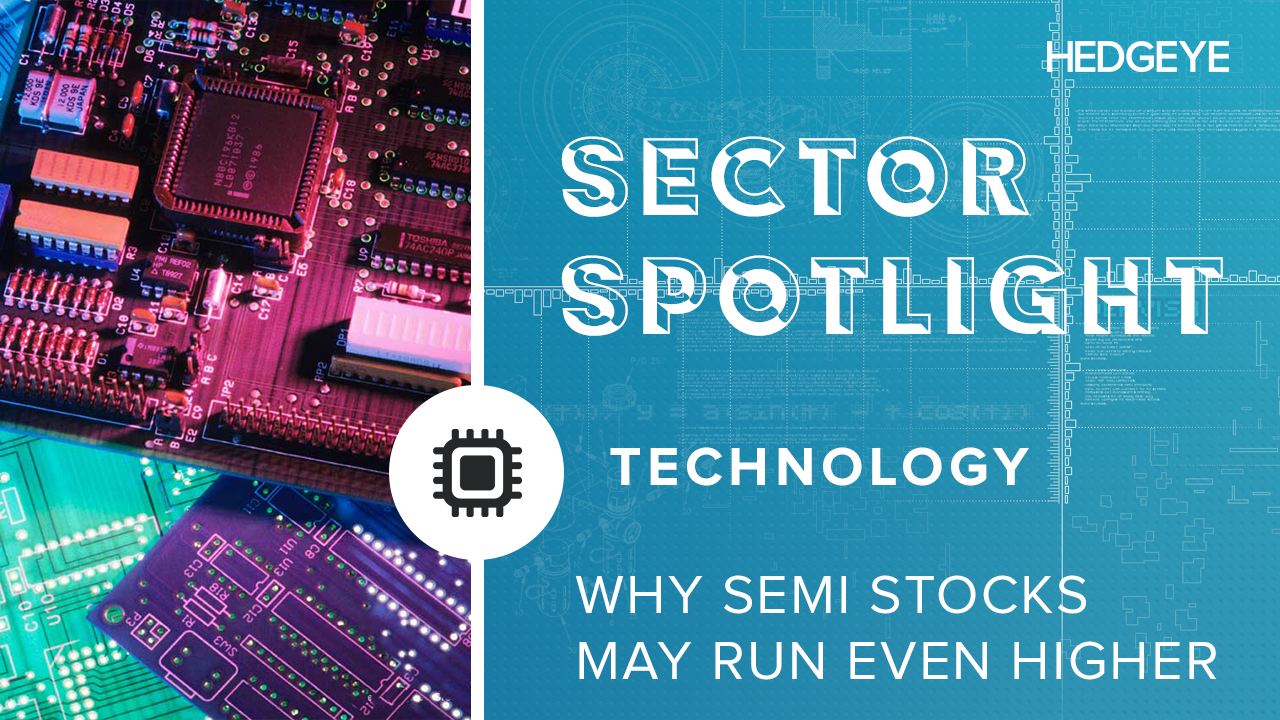 Why Semiconductor Stocks May Run Even Higher Hedgeye’s Berger