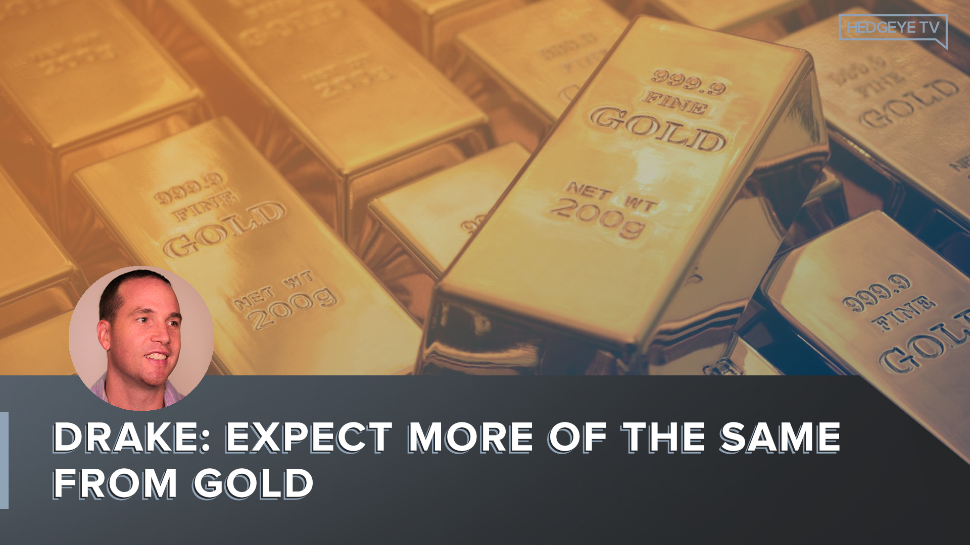 Drake Expect More of the Same From Gold