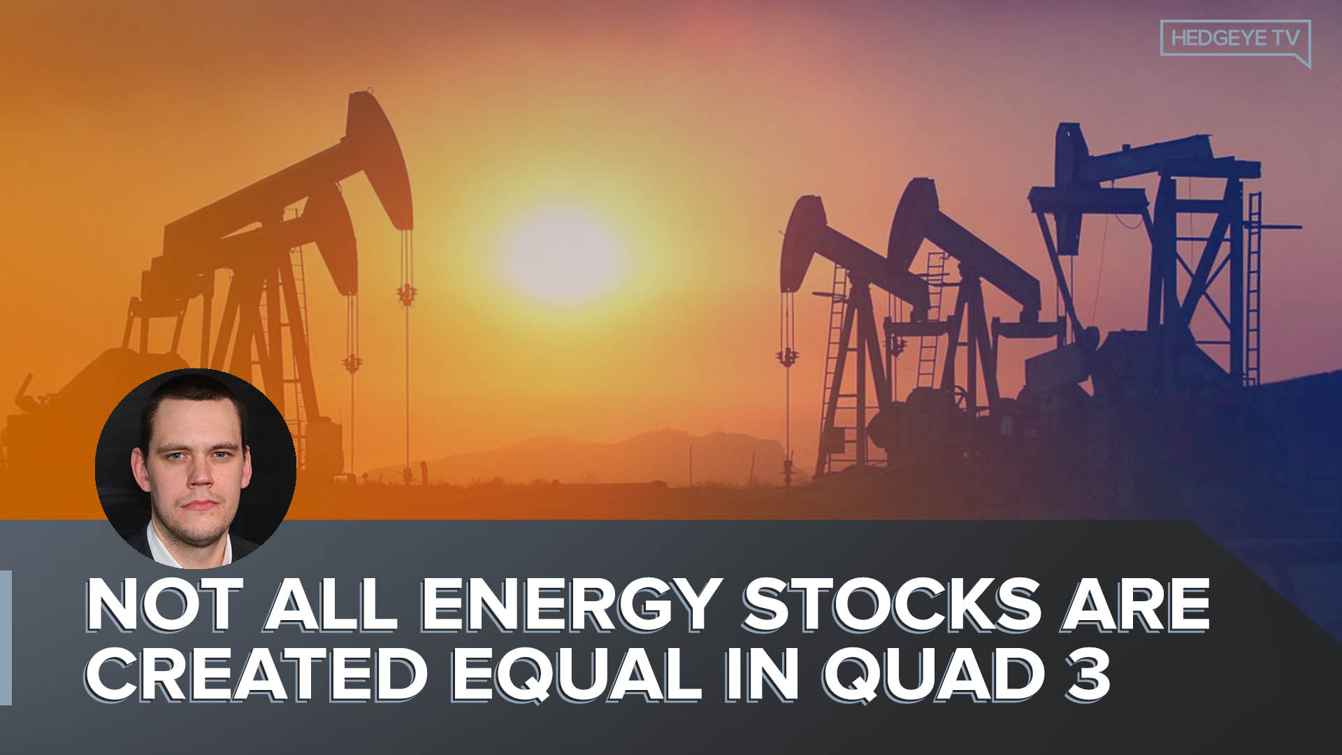 Not All Energy Stocks Are Created Equal In Quad 3