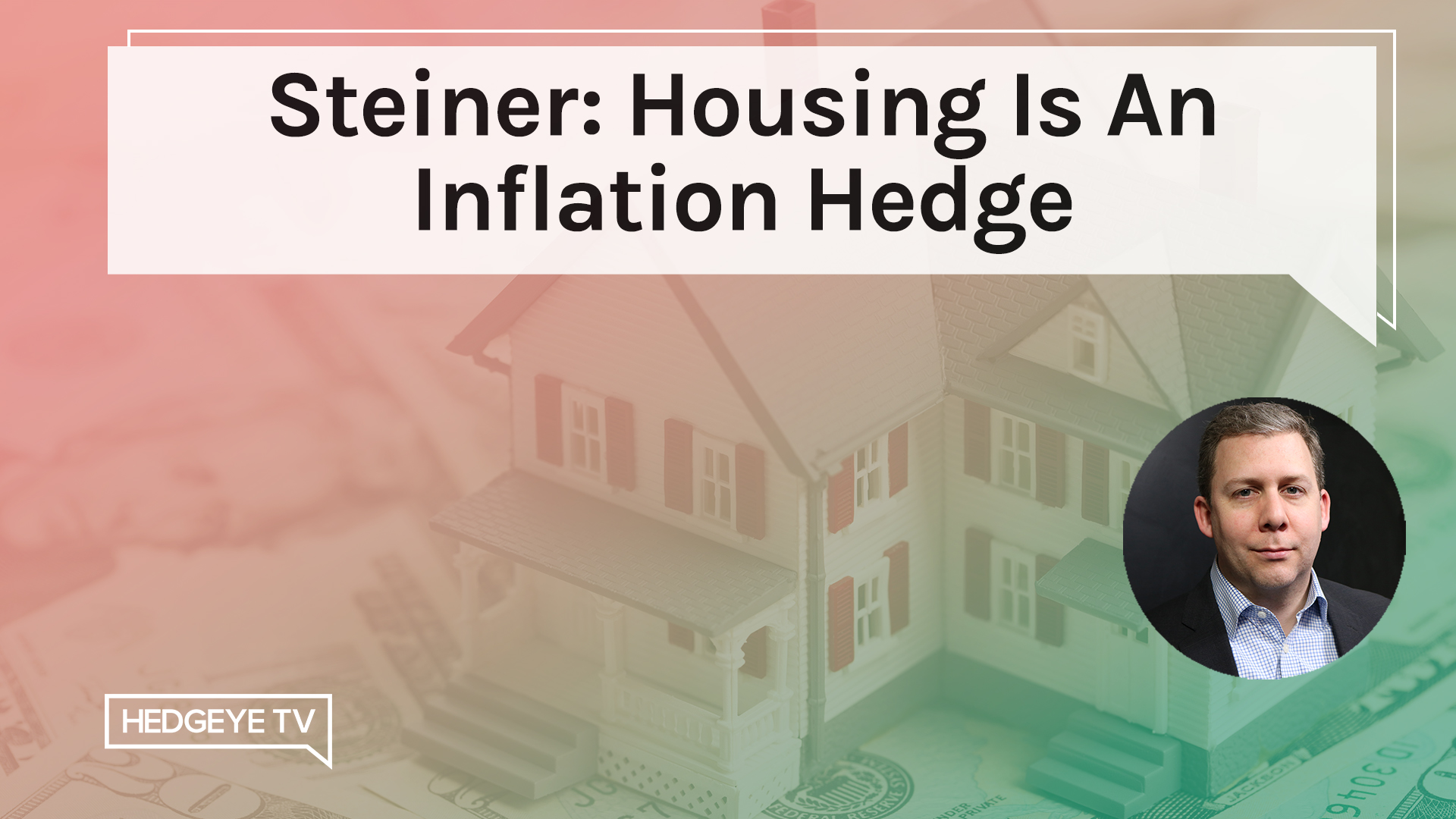 Steiner: Housing Is An Inflation Hedge
